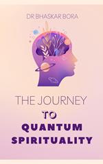 The Journey of Quantum Spirituality