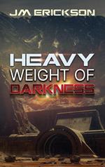 Heavy Weight of Darkness