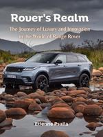 Rover's Realm: The Journey of Luxury and Innovation in the World of Range Rover