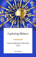 Exploring Sikhism: Understanding the Path of the Guru