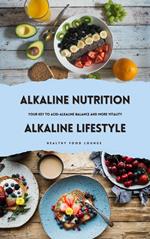 Alkaline Nutrition & Alkaline Lifestyle: Your Key to Acid-Alkaline Balance and More Vitality