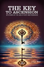 The Key to Ascension - Mysteries of the Great White Brotherhood