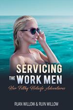 Servicing the Work Men, Her Filthy Hotwife Adventures