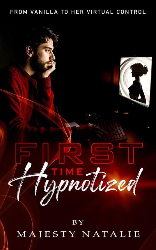 First Time Hypnotized: From Vanilla to Her Virtual Control!