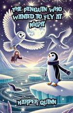 The Penguin Who Wanted to Fly at Night