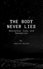 The Body Never Lies: Nonverbal Cues and Deception
