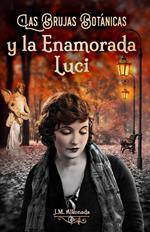 Las Brujas Botanicas y la enamorada Luci