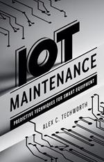 IoT Maintenance: Predictive Techniques for Smart Equipment