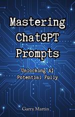Mastering ChatGPT Prompts