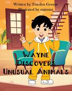 Wayne Discovers Unusual Animals