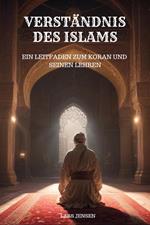 Verständnis des Islams - Ein Leitfaden zum Koran und seinen Lehren