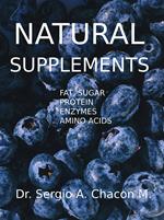 Natural Supplements. Fat, Sugar, Protein, Enzymes, Amino Acids
