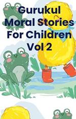 Gurukul Moral Stories For Children Vol 2