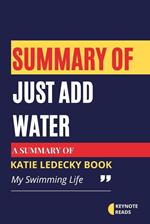 Summary of Just Add Water by Katie Ledecky ( Keynote reads )