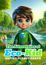 The Adventures of Eco-Kid, Saving Planet Earth