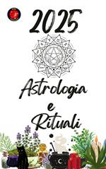 Astrologia e Rituali 2025