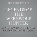 Legends of the Werewolf Hunter Volume 1