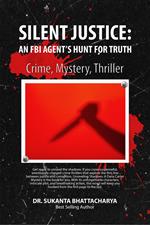 Silent Justice: An FBI Agent’s Hunt for Truth