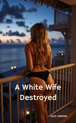 A White Wife Destroyed