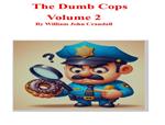 The Dumb Cops Volume 2