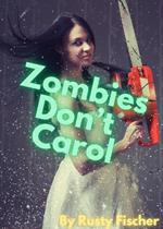 Zombies Don't Carol