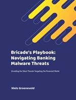 Bricade's Playbook: Navigating Banking Malware Threats