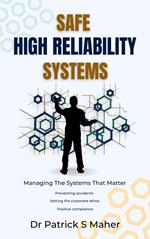 Safe High Reliability Systems