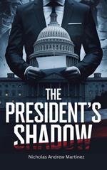 The President's Shadow