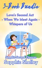 Sapphic Second Chances 3-Book Bundle: Whispers of Us - When We Meet Again - Love’s Second Act