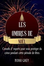 Les ombres de Noël: Conseils d'experts pour vous protéger du crime pendant cette période de fêtes