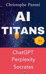 AI Titans : the 3 Masters : Socrates, Perplexity.ai, ChatGPT 4