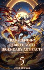 Transcending Rebirth with Legendary Artifacts