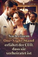 Nach einem One-Night-Stand erfährt der CEO, dass sie verheiratet ist