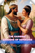 The Hanging Gardens Of Semiramis