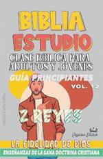 Clase Bíblica para Adultos y Jóvenes: Guía Principiantes: 2 Reyes