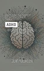 Disturbo Da Deficit Di Attenzione E Iperattività (ADHD): Approcci Teorici, Clinici E Terapeutici