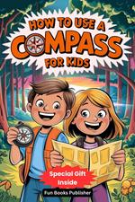 How to Use a Compass for Kids