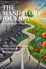 The Mandatory Journey