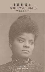 Hear My Roar: Who Was Ida B Wells?