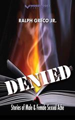 Denied: Stories of Male & Female Sexual Ache