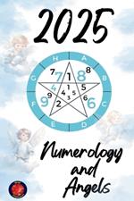 Numerology and Angels 2025