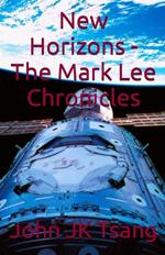 New Horizons - The Mark Lee Chronicles