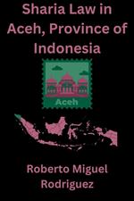 Sharia Law in Aceh, Province of Indonesia