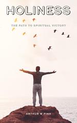 Holiness: The Path to Spiritual Victory