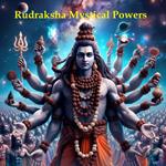 Rudraksha Mystical Powers