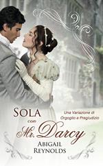 Sola con Mr. Darcy: Una Variazione di Orgoglio e Preguidizio