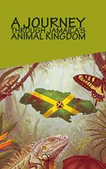 A Journey Through Jamaica's Animal Kingdom