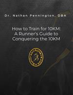 How to Train for 10KM: A Runners Guide to Conquering the 10KM