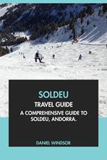 Soldeu Travel Guide: A Comprehensive Guide to Soldeu, Andorra