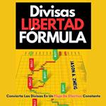 Divisas Libertad Fórmula : Convierta las Divisas en un Flujo de Efectivo Constante